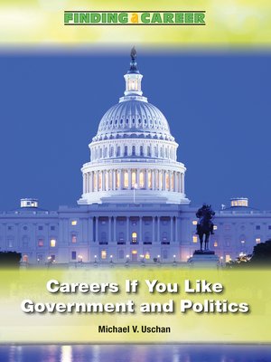 cover image of Careers If You Like Government and Politics
